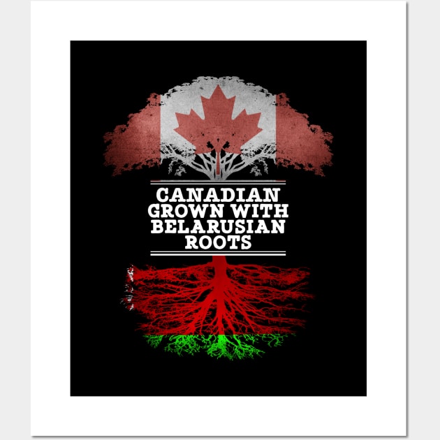 Canadian Grown With Belarusian Roots - Gift for Belarusian With Roots From Belarusian Wall Art by Country Flags